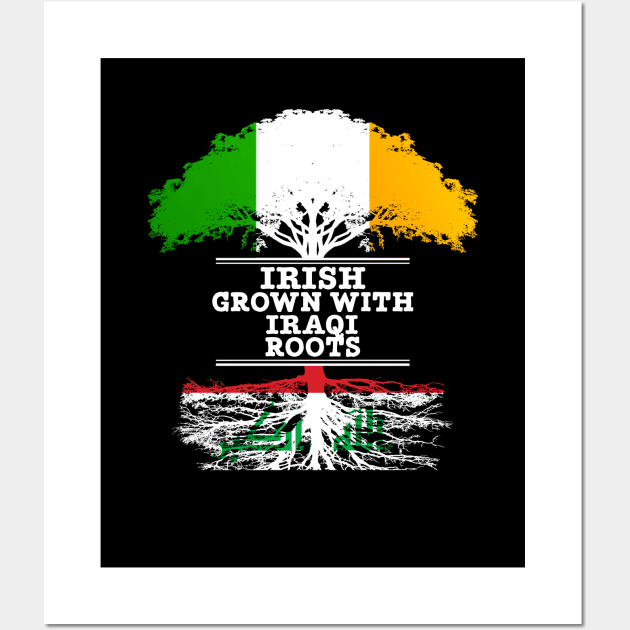 Irish Grown With Iraqi Roots - Gift for Iraqi With Roots From Iraq Wall Art by Country Flags